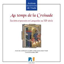 Au temps de la Croisade : sociétés et pouvoirs en Languedoc au XIIIe siècle