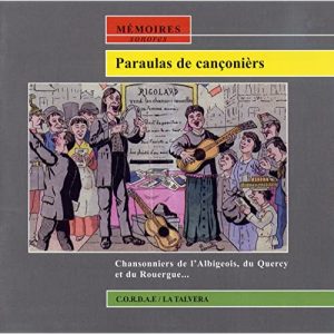 Paraulas de cançonièrs – Chansonniers de l’Albigeois, du Quercy et du Rouergue… – La Talvera
